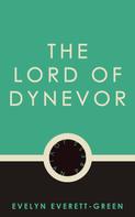Evelyn Everett-Green: The Lord of Dynevor 