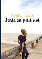 Anita Jack: Juste un petit mot 