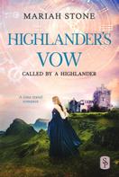 Mariah Stone: Highlander's Vow - Book 6 of the Called by a Highlander Series 