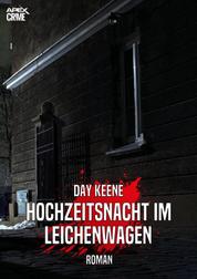 HOCHZEITSNACHT IM LEICHENWAGEN - Ein Crime-Noir-Thriller