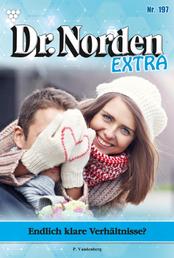 Dr. Norden Extra 197 – Arztroman - Endlich klare Verhältnisse?