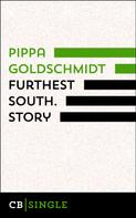 Pippa Goldschmidt: Furthest South. Story ★★★★