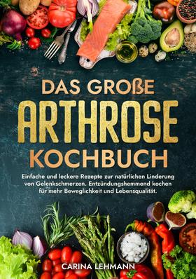 Das große Arthrose Kochbuch