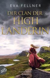 Der Clan der Highlanderin - Historischer Roman