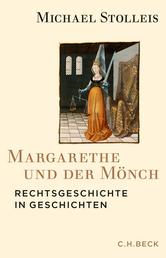 Margarethe und der Mönch - Rechtsgeschichte in Geschichten