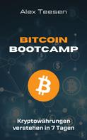 Alex Teesen: Bitcoin Bootcamp - Kryptowährungen verstehen in 7 Tagen 