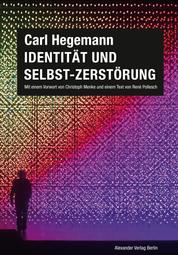Identität und Selbst-Zerstörung - Grundlagen einer historischen Kritik moderner Lebensbedingungen bei Fichte und Marx (1978) plus Das Drama der Subjektkonstitution (2012)