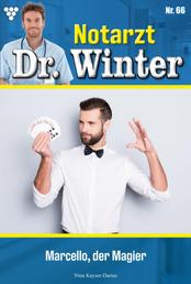 Notarzt Dr. Winter 66 – Arztroman - Marcello, der Magier
