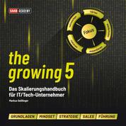 the growing 5 - Das Skalierungshandbuch für IT/Tech-Unternehmer