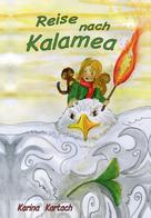 Karina Kartach: Reise nach Kalamea 
