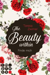The Beauty Within. Finde mich