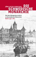 Jörg-Peter Findeisen: Die schwedische Monarchie - Von den Vikingerherrschern zu den modernen Monarchen, Band 1 