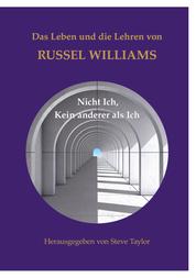 Das Leben und die Lehren von Russel Williams - Nicht Ich, kein anderer als Ich