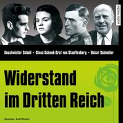 CD WISSEN - Widerstand im Dritten Reich - Geschwister Scholl, Claus Schenk Graf von Stauffenberg, Oskar Schindler