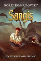 Boris Romanovsky: Sangis (Ein Student will leben Band 3): LitRPG-Serie ★★★★★