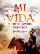 José Cadalso: Mi vida y otros textos curiosos 