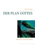 Christian Hagen: Der Plan Gottes 