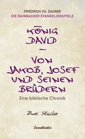 Friedrich Ch. Zauner: König David / Von Jakob, Josef und seinen Brüdern 