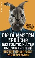 Jens Jürgen Korff: Die dümmsten Sprüche aus Politik, Kultur und Wirtschaft ★★