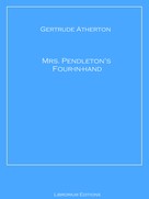 Gertrude Atherton: Mrs. Pendleton's Four-in-hand 