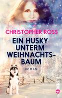 Christopher Ross: Ein Husky unterm Weihnachtsbaum ★★★★