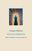 Annegret Bodemer: Colonia Esperanza 