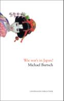 Michael Bartsch: Wie war's in Japan? ★★★★