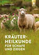 Andrea Tellmann: Kräuterheilkunde für Schafe und Ziegen 