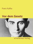 Franz Kafka: Vor dem Gesetz 