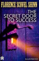 Florence Scovel Shinn: The Secret Door to Success. Illustrated 