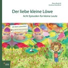 Andreas Brandtner: Der liebe kleine Löwe 