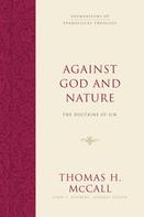 Thomas H. McCall: Against God and Nature 