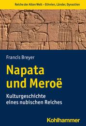 Napata und Meroë - Kulturgeschichte eines nubischen Reiches