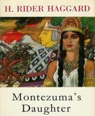 Henry Rider Haggard: Montezuma's Daughter 