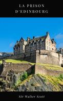 Sir Walter Scott: La Prison d'Edinbourg 