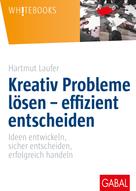 Hartmut Laufer: Kreativ Probleme lösen – effizient entscheiden ★★★★