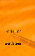 Henrike Hahn: Wortfetzen 