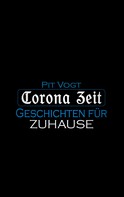 Pit Vogt: Corona Zeit 