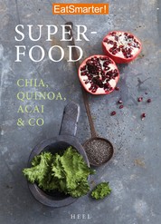 EatSmarter! Superfood - Chia, Quinoa, Acai & Co.