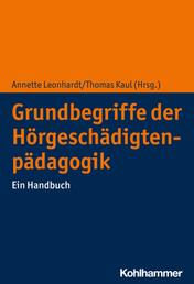 Grundbegriffe der Hörgeschädigtenpädagogik - Ein Handbuch
