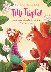 Tilli Tüpfel und das ziemlich zahme Zaubertier - Vorlesebuch für Kinder ab 4 Jahren
