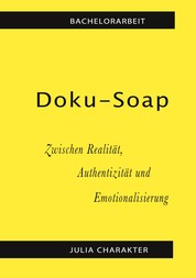 Doku-Soap - Zwischen Realität, Authentizität und Emotionalisierung