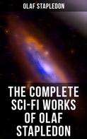 Olaf Stapledon: The Complete Sci-Fi Works of Olaf Stapledon 