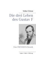 Volker Griese: Die drei Leben des Gustav F 