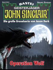 John Sinclair 2341 - Operation Wolf