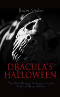 Bram Stoker: DRACULA'S HALLOWEEN – The Best Horrors & Supernatural Tales of Bram Stoker 