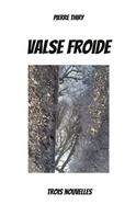 Pierre Thiry: Valse froide 