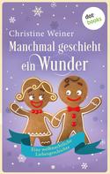 Christine Weiner: Manchmal geschieht ein Wunder ★★★