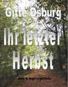 Gitte Osburg: Ihr letzter Herbst 