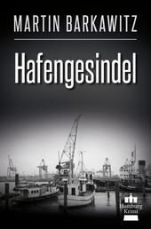 Hafengesindel - SoKo Hamburg 18 - Ein Heike Stein Krimi